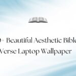40+ Beautiful Aesthetic Bible Verse Laptop Wallpaper