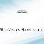 45 Bible Verses About Farming
