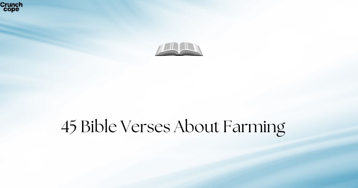 45 Bible Verses About Farming