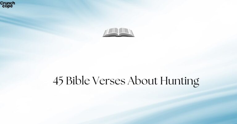 45 Bible Verses About Hunting