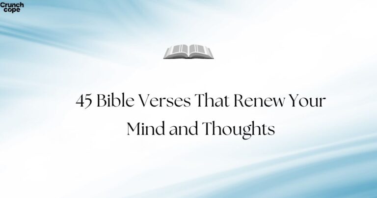 45 Bible Verses That Renew Your Mind and Thoughts