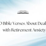50 Bible Verses About Dealing with Retirement Anxiety