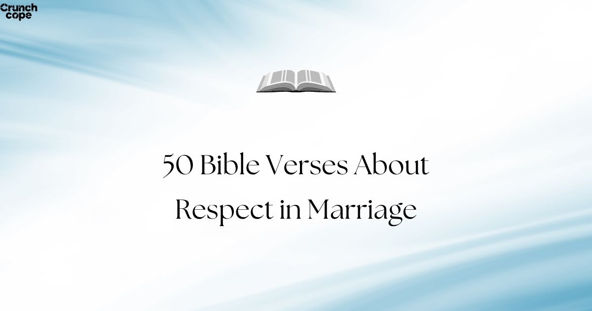 50 Bible Verses About Respect in Marriage