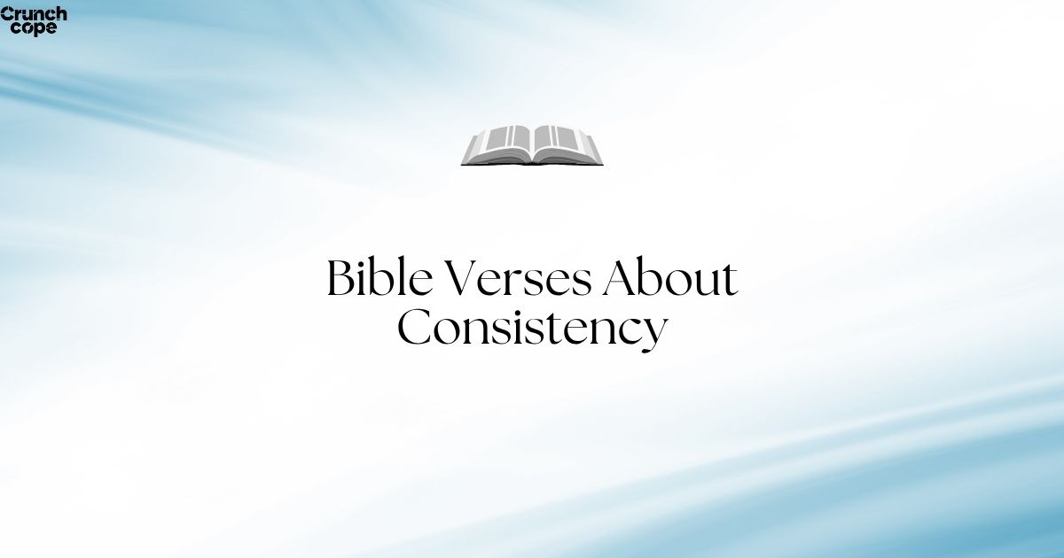 Bible Verses About Consistency