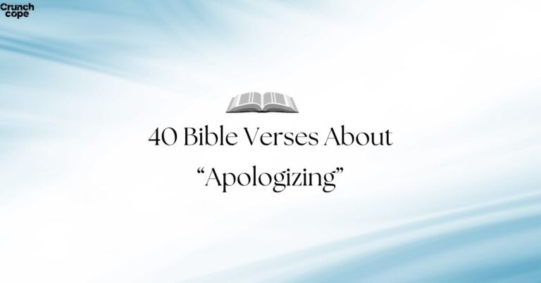 40 Bible Verses About Apologizing