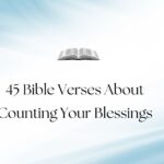 45 Bible Verses About Counting Your Blessings
