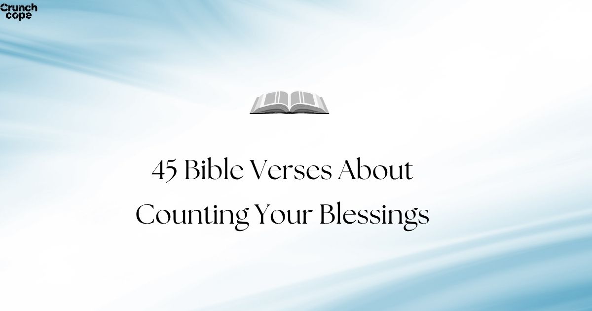 45 Bible Verses About Counting Your Blessings