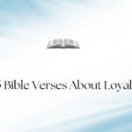 45 Bible Verses About Loyalty