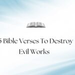 Bible Verses To Destroy Evil Works