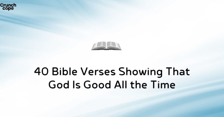 40 Bible Verses Showing That God Is Good All the Time (1)