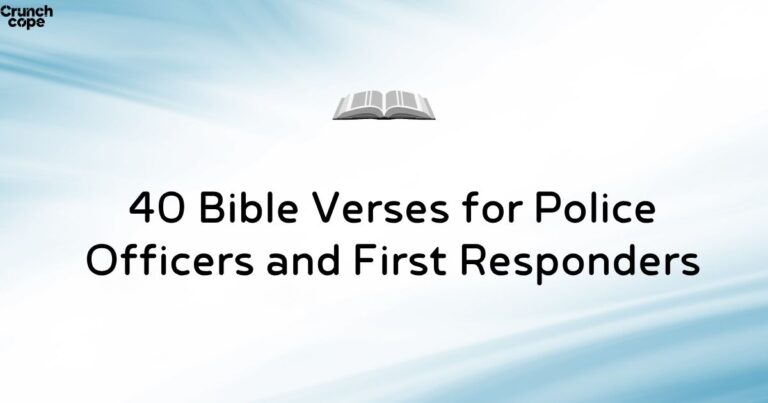 40 Bible Verses for Police Officers and First Responders