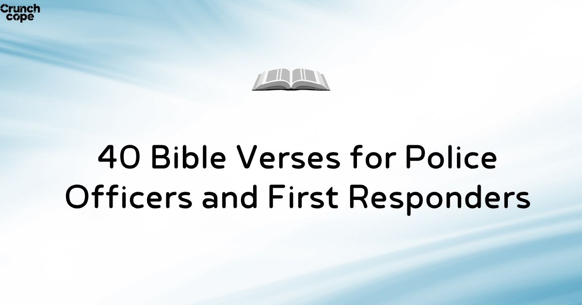 40 Bible Verses for Police Officers and First Responders