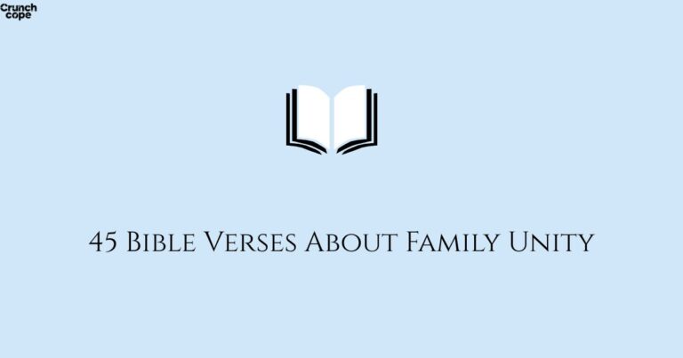 45 Bible Verses About Family Unity
