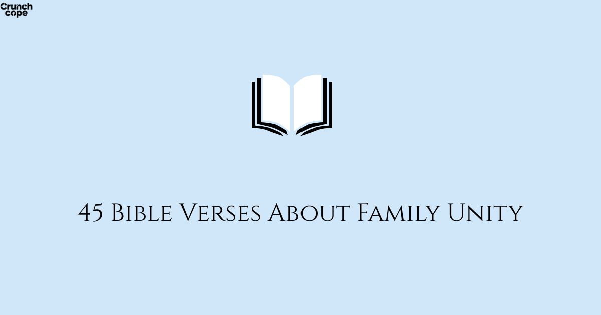 45 Bible Verses About Family Unity