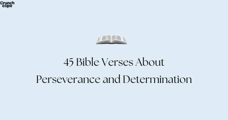 45 Bible Verses About Perseverance and Determination