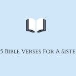 45 Bible Verses For A Sister