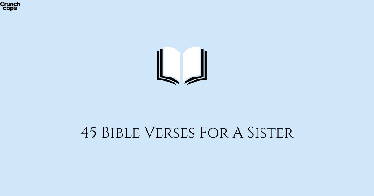 45 Bible Verses For A Sister