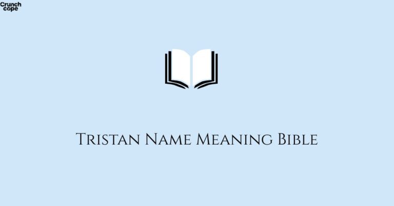 Tristan Name Meaning Bible: A Spiritual and Biblical Insight