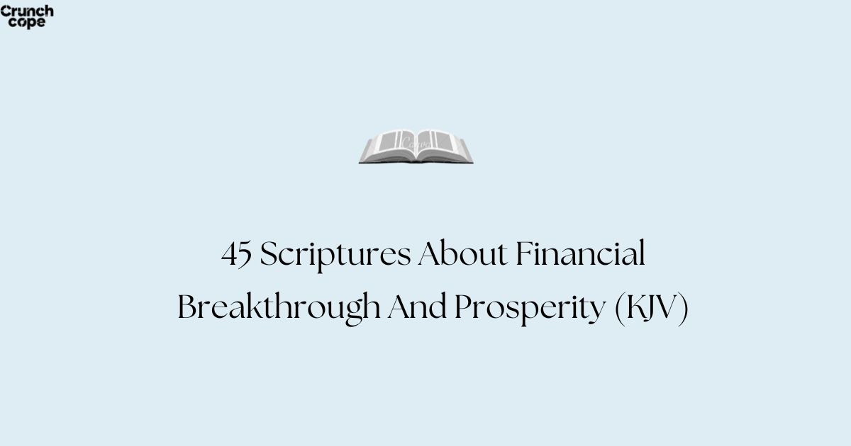 45 Scriptures About Financial Breakthrough And Prosperity (KJV)