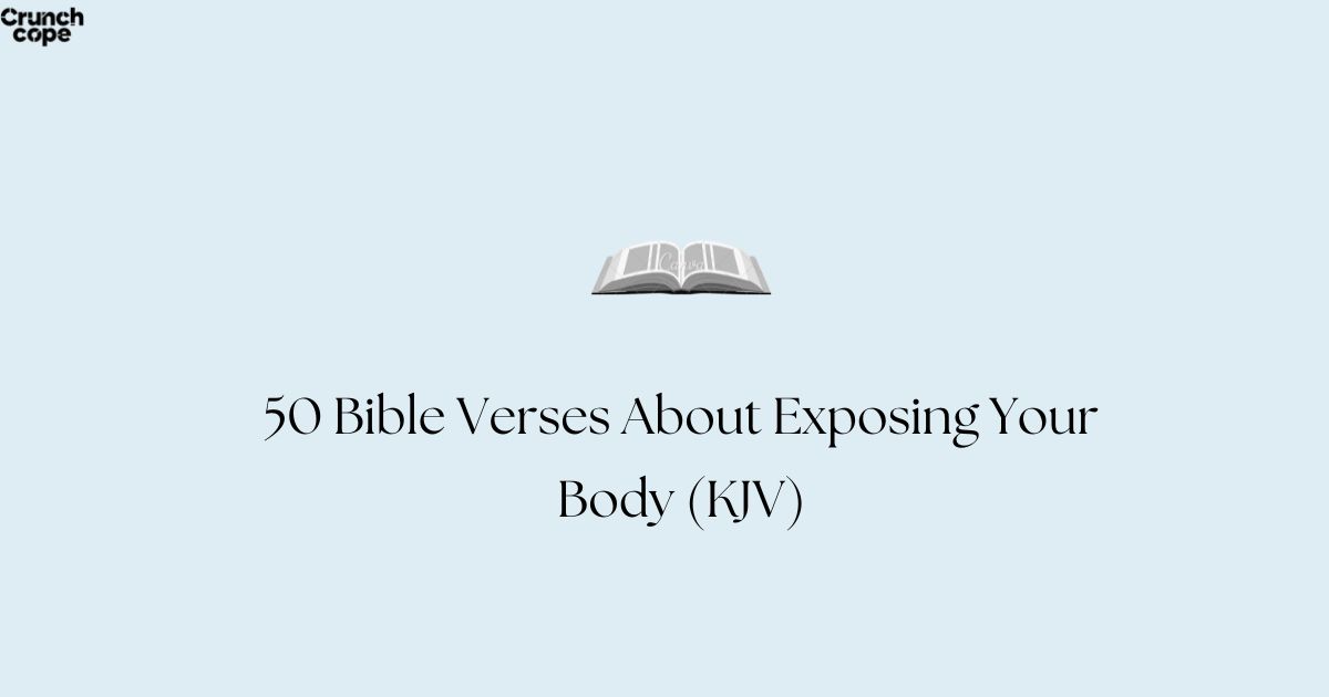 50 Bible Verses About Exposing Your Body (KJV)