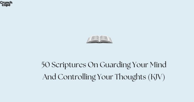 50 Scriptures On Guarding Your Mind And Controlling Your Thoughts (KJV)