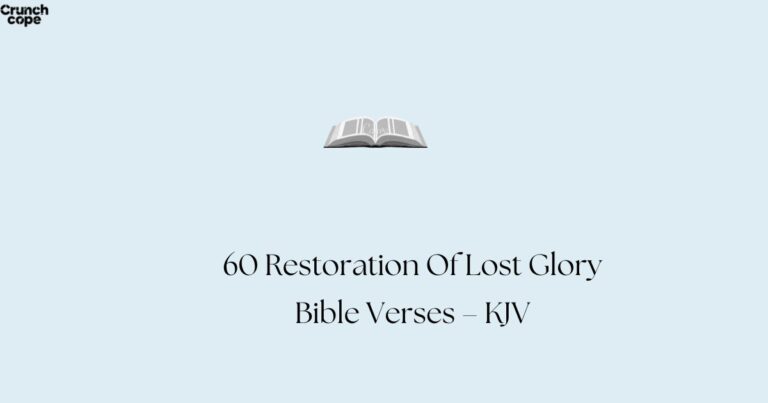 60 Restoration Of Lost Glory Bible Verses – KJV