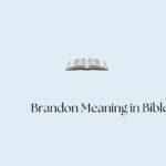 Brandon Meaning in Bible