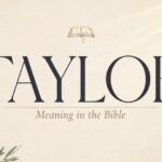 Taylor Meaning in Bible